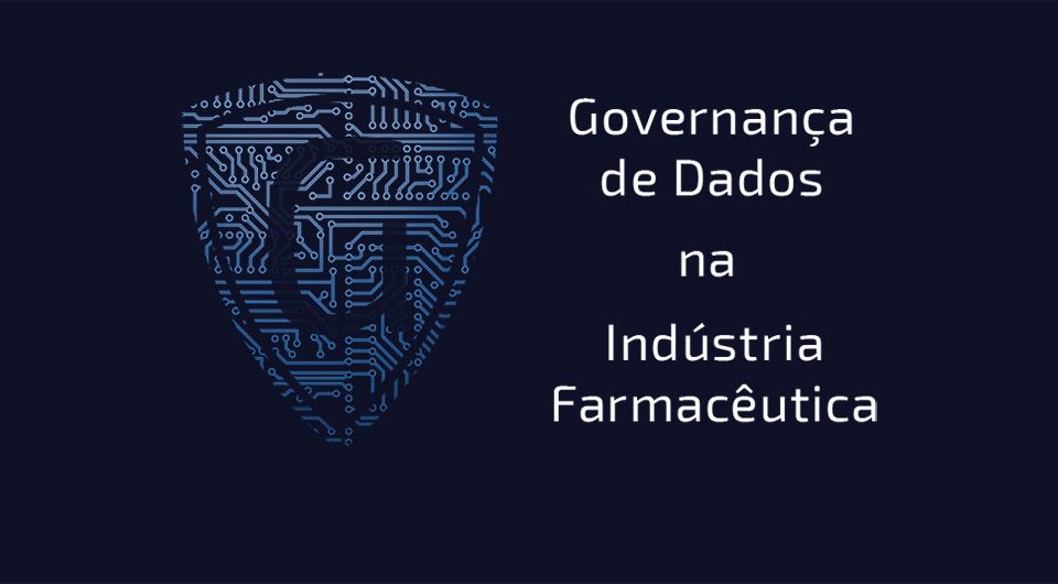 Governança de Dados Industria Farmacêutica